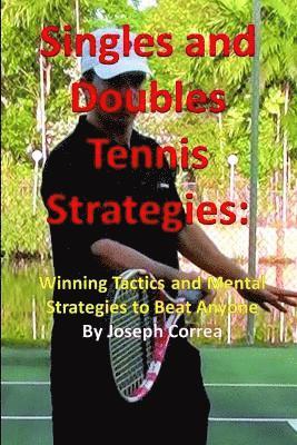 Joseph Correa - Singles and Doubles Tennis Strategies: Winning Tactics and Mental Strategies to Beat Anyone, Häftad