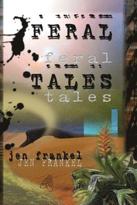 Jen Frankel - Feral Tales, Häftad