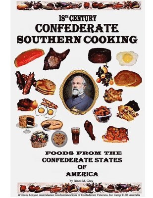 James M. Gray - 18th Century Confederate Southern Cooking, Häftad