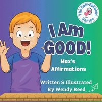 bokomslag I Am Good! Max's Affirmations