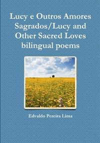 bokomslag Lucy e Outros Amores Sagrados/Lucy and Other Sacred Loves Bilingual Poems