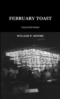 William P. Moore - February Toast, Häftad