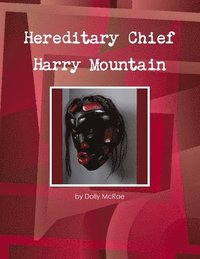 bokomslag Hereditary Chief Harry Mountain