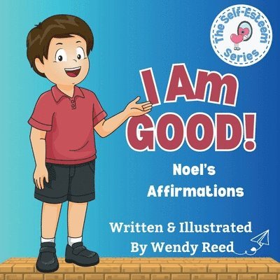 I Am Good! Noel's Affirmations 1