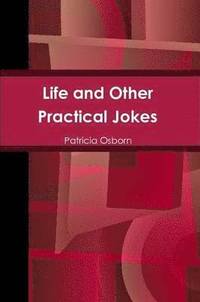 bokomslag Life and Other Practical Jokes