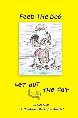 Don Baird - Feed the Dog... Let Out the Cat, Häftad