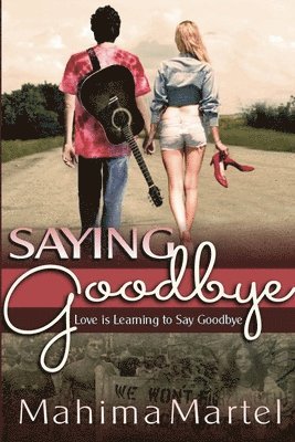 Saying Goodbye, Love is Learning to Say Goodbye 1