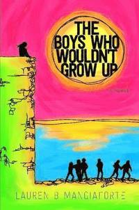 bokomslag The Boys Who Wouldn't Grow Up: A Novel