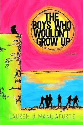 The Boys Who Wouldn't Grow Up: A Novel 1