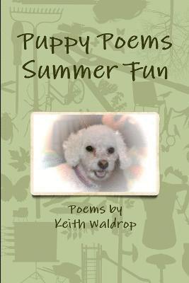 Keith Waldrop - Puppy Poems Summer Fun, Häftad