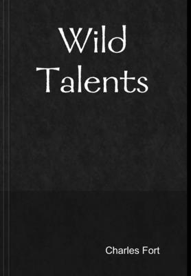 Charles Fort - Wild Talents, Inbunden