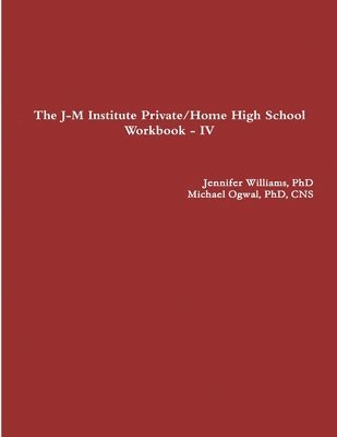 Jennifer Williams, Cns Ogwal - J-M Institute Private/Home High School Workbook - IV, Häftad