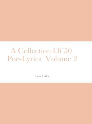Steve Dafoe - Collection Of 50 Poe-Lyrics Volume 2, Inbunden