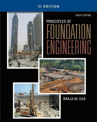 Braja Das - Principles of Foundation Engineering, SI Edition, Häftad