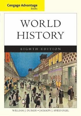 William J. Duiker, Jackson J. Spielvogel, William J Duiker, Jackson J Spielvogel - Cengage Advantage Books: World History, Complete, Häftad