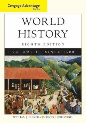 William J. Duiker, Jackson Spielvogel, Jackson J. Spielvogel, William J Duiker, Jackson J Spielvogel - Cengage Advantage Books: World History, Volume II, Häftad