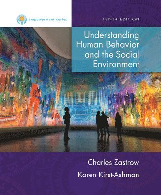 Charles Zastrow, Karen Kirst-Ashman - Empowerment Series: Understanding Human Behavior and the Social Environment, Inbunden
