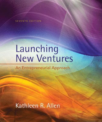 Kathleen R. Allen, Kathleen R. (University of Southern California) Allen - Launching New Ventures, Inbunden
