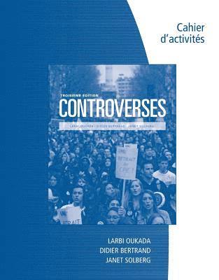 Student Workbook for Oukada/Bertrand/ Solberg's Controverses, Student Text, 3rd 1
