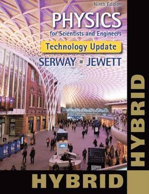 Raymond A. Serway, John W. Jewett, Raymond A Serway, John W Jewett - Physics for Scientists and Engineers, Technology Update, Hybrid Edition (with Webassign Multi-Term Loe Printed Access Card for Physics), Häftad
