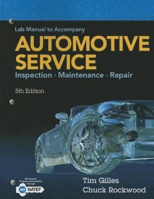 Tim Gilles - Lab Manual for Gilles' Automotive Service: Inspection, Maintenance,  Repair, 5th, Häftad