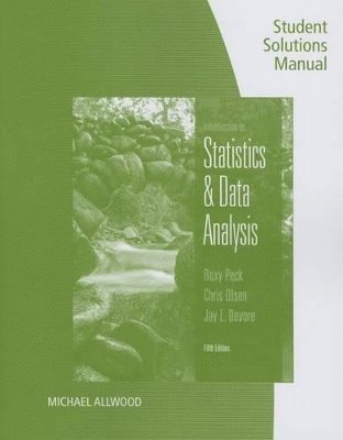 Student Solutions Manual for Peck/Olsen/Devore's An Introduction to  Statistics and Data Analysis, 5th