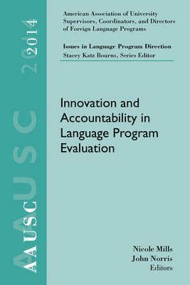 Nicole Mills, John Norris - Aausc 2014 Volume - Issues in Language Program Direction: Innovation and Accountability in Language Program Evaluation, Häftad
