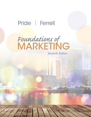 William Pride, O. C. Ferrell - Foundations of Marketing, Häftad