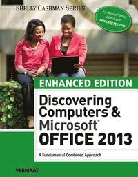 bokomslag Enhanced Discovering Computers & Microsoft Office 2013