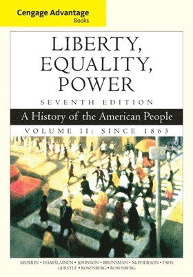 John Murrin, Pekka Hämäläinen, Paul Johnson, Denver Brunsman, James McPherson, Alice Fahs, Gary Gerstle, Emily Rosenberg, Norman Rosenberg - Cengage Advantage Books: Liberty, Equality, Power, Häftad