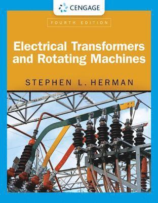 Electrical Transformers and Rotating Machines 1