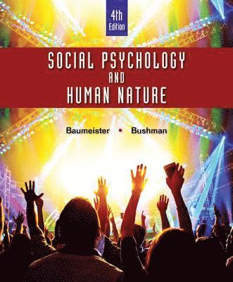 Roy F. Baumeister, Brad Bushman - Social Psychology and Human Nature, Inbunden
