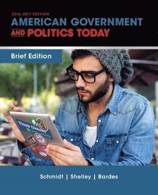 Steffen Schmidt, Mack Shelley, Barbara Bardes - Cengage Advantage Books: American Government and Politics Today, Brief Edition, Häftad