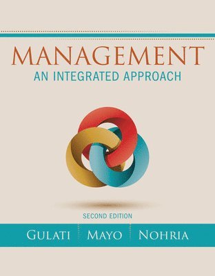 Ranjay Gulati, Anthony J. Mayo, Nitin Nohria - Management: An Integrated Approach, Inbunden