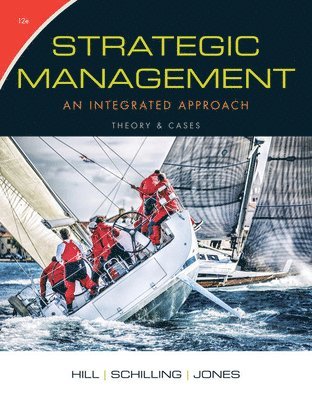 Charles Hill, Melissa Schilling, Gareth Jones - Strategic Management: Theory & Cases, Inbunden
