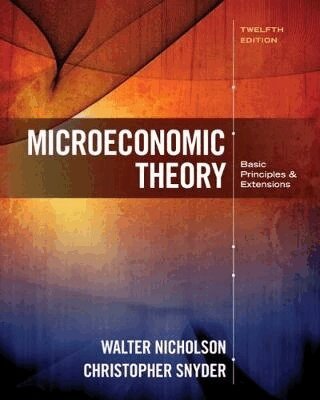 Walter Nicholson, Christopher Snyder - Microeconomic Theory, Inbunden
