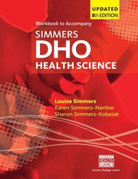 bokomslag Student Workbook for Simmers / Simmers-Nartker/ Simmers-Kobelaks DHO Health Science Updated Eighth Edition