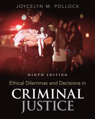 Joycelyn Pollock, Retired) Pollock, Joycelyn (School of Criminal Justice, Texas State University - Ethical Dilemmas and Decisions in Criminal Justice, Häftad