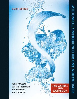 Lab Manual for Tomczyk/Silberstein/ Whitman/Johnson's Refrigeration and  Air Conditioning Technology, 8th