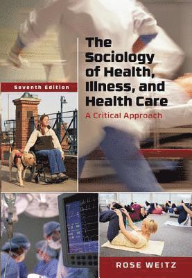 The Sociology of Health, Illness, and Health Care 1