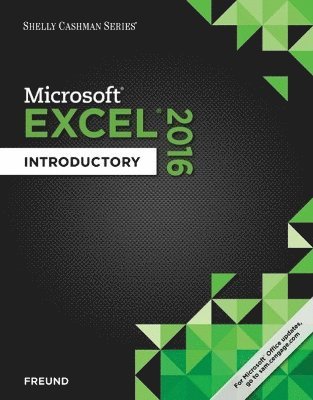 Steven Freund, Joy Starks, Eric Schmieder, Steven (University of Central Florida) Freund, Purdue University at Indianapolis) Starks, Joy (Indiana University - Shelly Cashman SeriesÂ® MicrosoftÂ® Office 365 & Excel 2016, Häftad