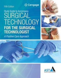 bokomslag Study Guide with Lab Manual for the Association of Surgical  Technologists' Surgical Technology for the Surgical Technologist: A Positive Care Approach, 5th