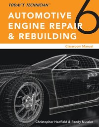 bokomslag Todays Technician: Automotive Engine Repair & Rebuilding, Classroom Manual and Shop Manual, Spiral bound Version