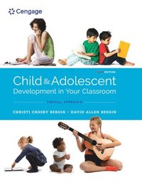 bokomslag Child and Adolescent Development in Your Classroom, Topical Approach