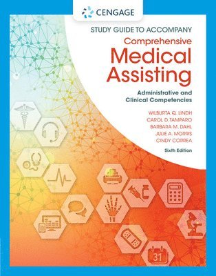 Study Guide for Lindh/Tamparo/Dahl/Morris/Correas Comprehensive Medical Assisting: Administrative and Clinical Competencies, 6th 1