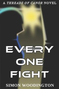 bokomslag Every One Fight: A Threads of Canor Novel