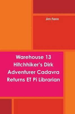 Warehouse 13 Hitchhiker's Dirk Adventurer Cadavra Returns ET Pi Librarian 1