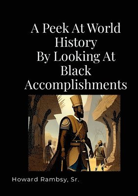 Peek At World History By Looking At BLACK Accomplishments