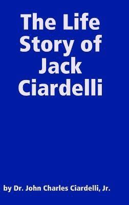 bokomslag The Life Story of Jack Ciardelli