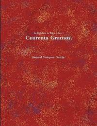 bokomslag Cuarenta Gramos